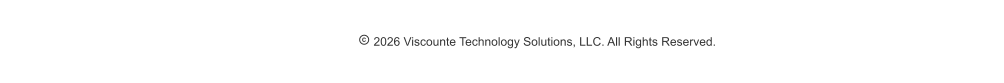  2026 Viscounte Technology Solutions, LLC. All Rights Reserved.